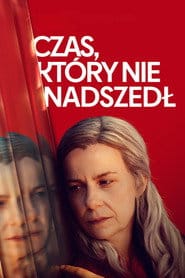 Czas, który nie nadszedł Cały Film (2026) Online - Filman