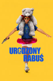 Urodzony rabuś Cały Film (2025) Online - Gdzie Obejrzeć