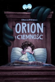 Orion i Ciemność Cały Film (2024) Online - Gdzie Obejrzeć
