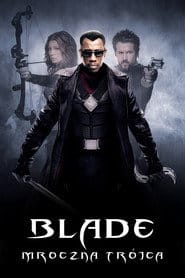 Blade: Mroczna Trójca Cały Film (2004) Online - Gdzie Obejrzeć