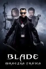Blade: Mroczna Trójca Cały Film (2004) Online - Gdzie Obejrzeć