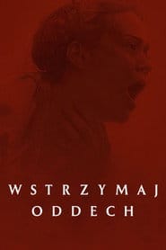 Wstrzymaj oddech Cały Film (2024) Online - Gdzie Obejrzeć