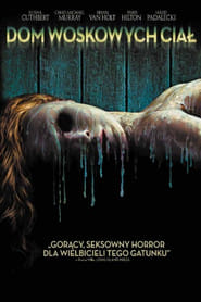 Dom Woskowych Ciał Cały Film (2005) Online - Filman