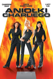Aniołki Charliego Cały Film (2000) Online - Gdzie Obejrzeć
