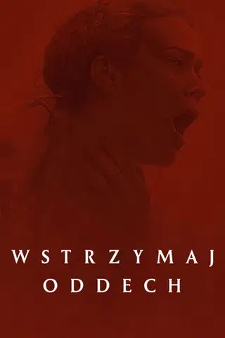 Wstrzymaj oddech Cały Film (2024) Online - Gdzie Obejrzeć