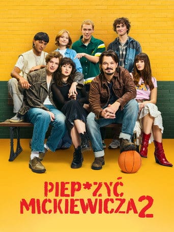 Piep*zyć Mickiewicza 2 Cały Film (2025) Online - Gdzie Obejrzeć