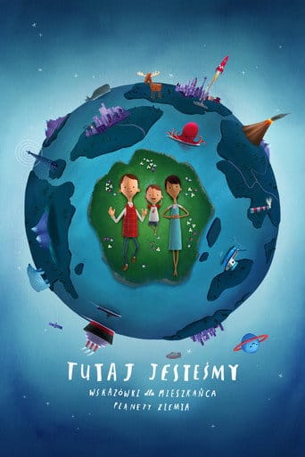 Tutaj jesteśmy: wskazówki dla mieszkańca planety Ziemia Cały Film (2020) Online - Gdzie Obejrzeć